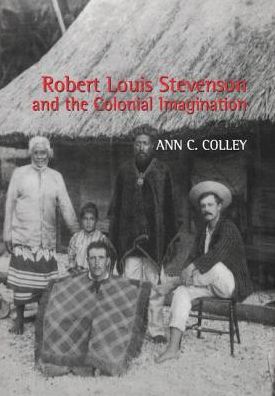 Robert Louis Stevenson and the Colonial Imagination - Ann C. Colley - Książki - Taylor & Francis Ltd - 9780754635062 - 16 sierpnia 2004