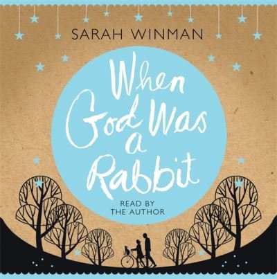 Cover for Sarah Winman · When God was a Rabbit: The Richard and Judy Bestseller (Hörbuch (CD)) [Unabridged edition] (2011)