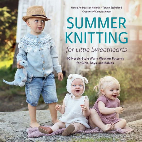 Cover for Hanne Andreassen Hjelmas · Summer Knitting for Little Sweethearts: 40 Nordic-Style Warm Weather Patterns for Girls, Boys, and Babies (Hardcover Book) (2023)