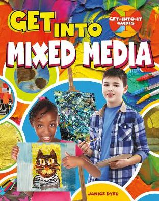 Cover for Dyer Janice · Get into Mixed Media - Get-Into-It Guides (Paperback Book) [Large type / large print edition] (2017)