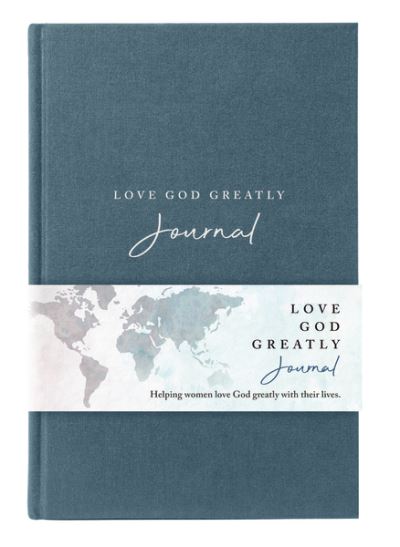 Cover for Love God Greatly · Love God Greatly Journal: A SOAP Method Journal for Bible Study (Blue Cloth-bound Hardcover) (Hardcover Book) (2020)