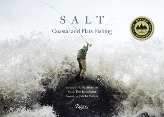 Salt: Coastal and Flats Fishing Photography by Andy Anderson - Andy Anderson - Bøger - Rizzoli International Publications - 9780789327062 - 1. april 2014