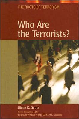 Cover for Dipak K. Gupta · Who are the Terrorists? - Roots of Terrorism (Hardcover Book) (2006)