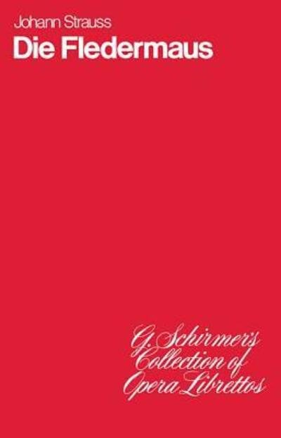 Die Fledermaus - Johann Strauss - Books - G. Schirmer, Inc. - 9780793526062 - November 1, 1986