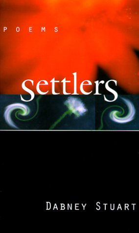 Settlers: Poems - Dabney Stuart - Książki - Louisiana State University Press - 9780807124062 - 30 września 1999