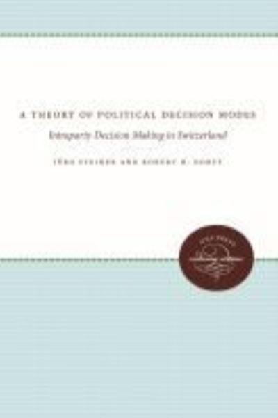 Cover for Jurg Steiner · A Theory of Political Decision Modes: Intraparty Decision Making in Switzerland (Hardcover Book) (1980)