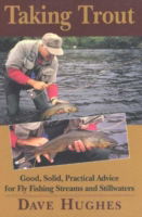 Taking Trout: Good, Solid, Practical Advice for Fly Fishing Streams and Stillwaters - Dave Hughes - Książki - Stackpole Books - 9780811729062 - 1 lipca 2002