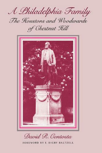 A Philadelphia Family: The Houstons and Woodwards of Chestnut Hill - David R. Contosta - Książki - University of Pennsylvania Press - 9780812214062 - 1 marca 1992