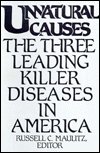 Unnatural Causes: the Three Killer Diseases in America - Russell Charles Maulitz - Books - Rutgers University Press - 9780813514062 - May 1, 1989