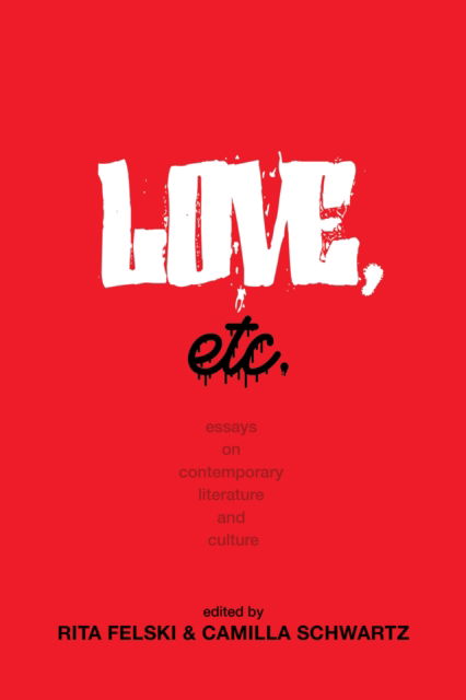 Love, Etc.: Essays on Contemporary Literature and Culture (Paperback Book) (2024)