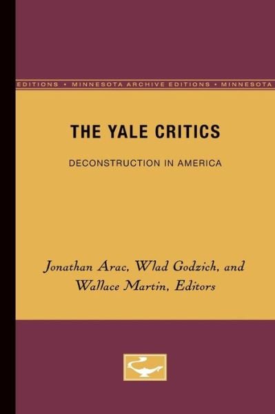 Cover for Jonathan Arac · The Yale Critics: Deconstruction in America - Theory and History of Literature (Paperback Book) (1983)