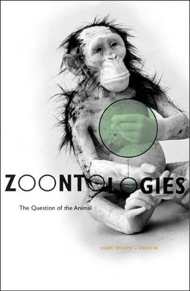 Cover for Cary Wolfe · Zoontologies: The Question Of The Animal (Paperback Bog) (2003)