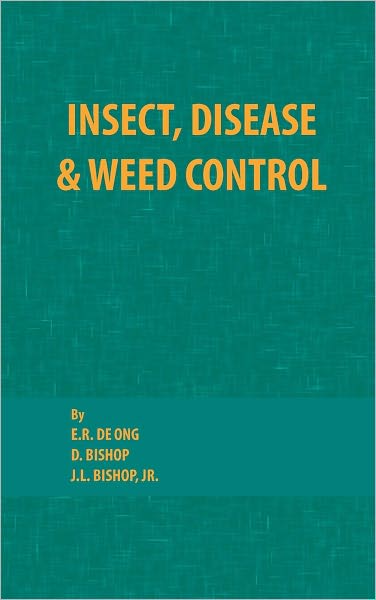 Insect, Disease and Weed Control - D. Bishop - Books - Chemical Publishing Co Inc.,U.S. - 9780820600062 - February 8, 1972