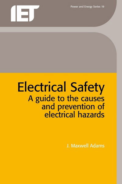 Cover for J. Maxwell Adams · Electrical Safety: A guide to the causes and prevention of electrical hazards - Energy Engineering (Hardcover Book) (1994)