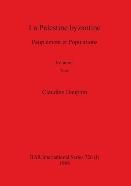 Cover for Claudine Dauphin · La Palestine byzantine (Bog) (1998)