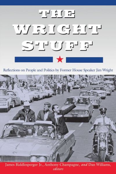 The Wright Stuff - James W. Riddlesperger - Books - Texas Christian University Press - 9780875655062 - March 15, 2013