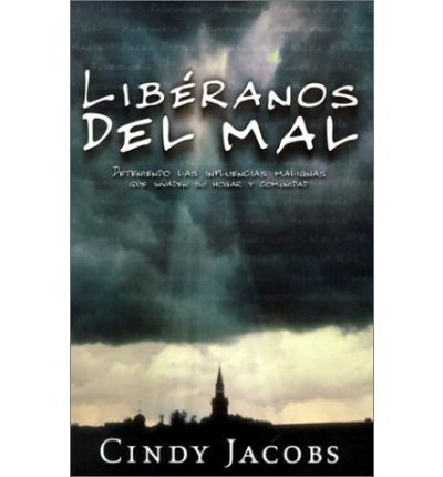 Cover for Cindy Jacobs · Libéranos Del Mal: Cómo Detener Las Influencias Malignas Que Invaden Su Hogar Y Comunidad (Paperback Book) [Spanish edition] (2002)