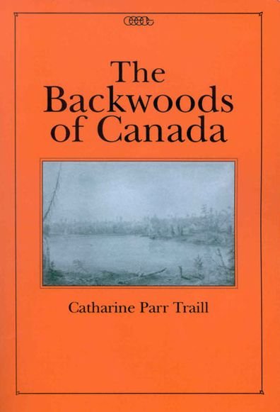 Cover for Catharine Parr Traill · The Backwoods of Canada - Centre for Editing Early Canadian Texts (Paperback Book) (1997)