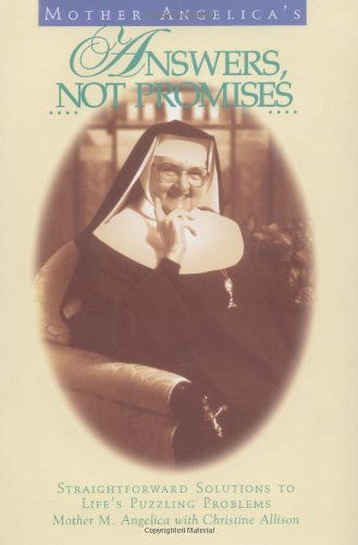 Mother Angelica's Answers, Not Promises - M - Books - Ignatius Press - 9780898706062 - October 22, 1996