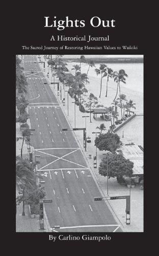 Cover for Carlino Giampolo · Lights out - a Historical Journal - Restoring Hawaiian Values to Waikiki (Paperback Book) (2013)