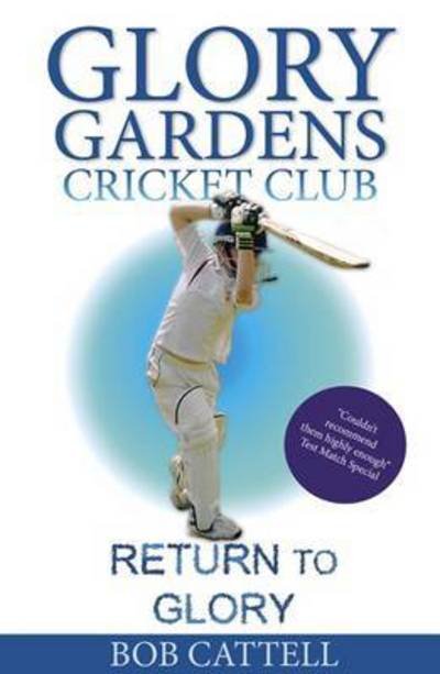 Cover for Bob Cattell · Return to Glory - Glory Gardens Cricket Club (Paperback Book) (2016)