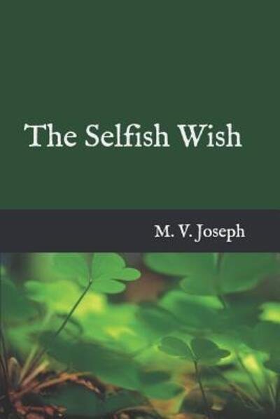 Cover for Mv Joseph · The Selfish Wish (Paperback Book) (2010)