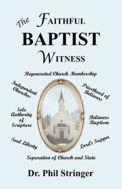 Cover for Phil Stringer · The Faithful Baptist Witness (Paperback Book) (2011)