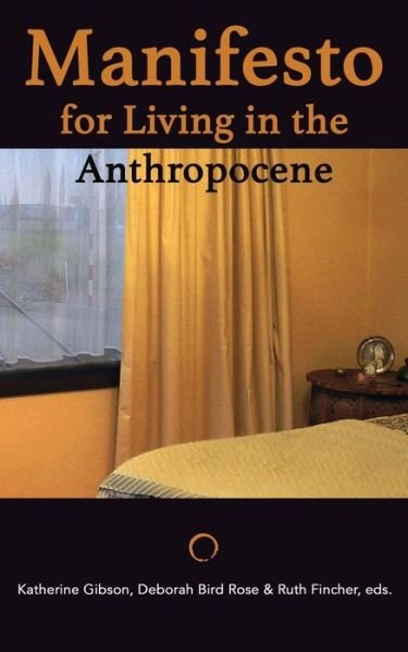 Cover for Katherine Gibson · Manifesto for Living in the Anthropocene (Paperback Book) (2015)