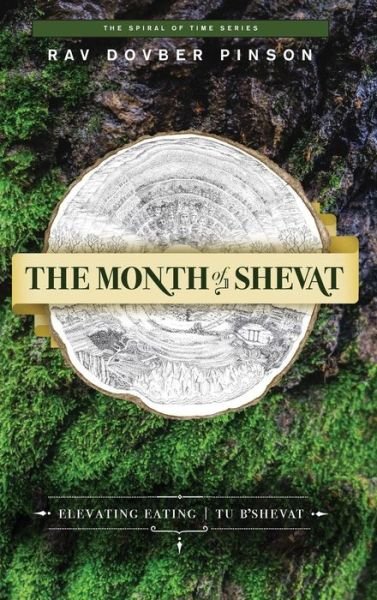 Cover for Dovber Pinson · The Month of Shevat : Elevated Eating &amp; Tu b'Shevat (Hardcover bog) (2018)
