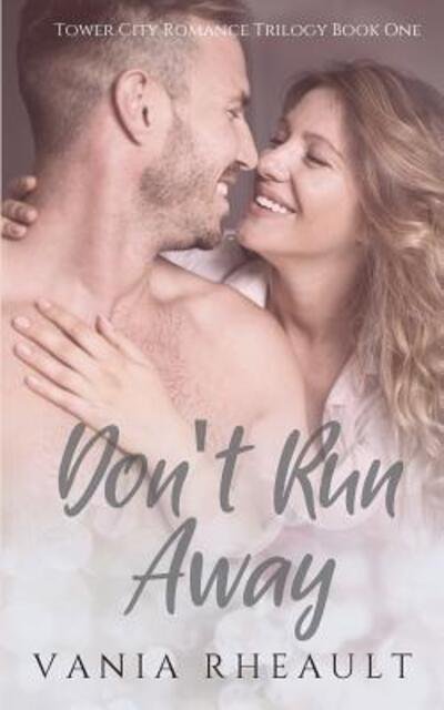 Cover for Vania Rheault · Don't Run Away - Tower City Romance Trilogy (Paperback Book) (2017)