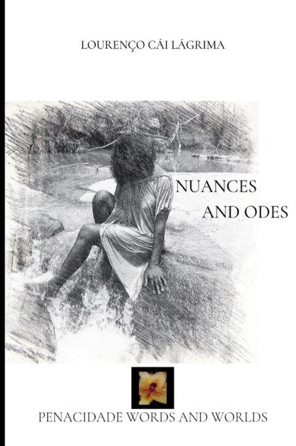 Lourenco Cai Lagrima · Nuances and Odes (Paperback Book) (2024)