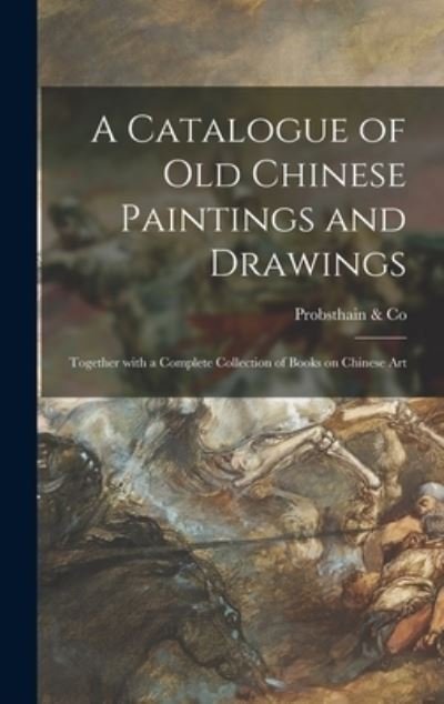 Cover for Probsthain &amp; Co · A Catalogue of Old Chinese Paintings and Drawings (Hardcover Book) (2021)