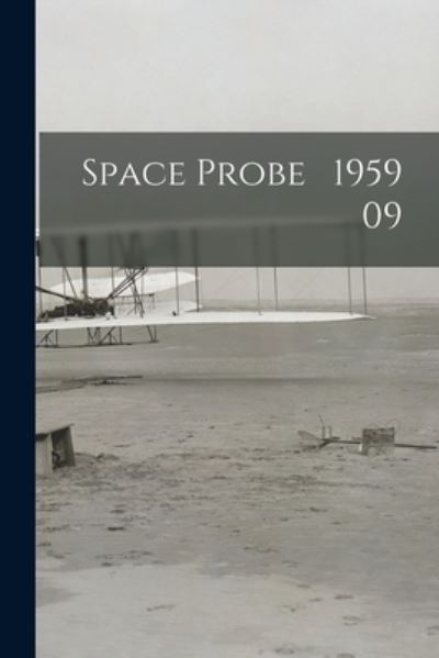 Space Probe 1959 09 - Anonymous - Książki - Hassell Street Press - 9781013858062 - 9 września 2021