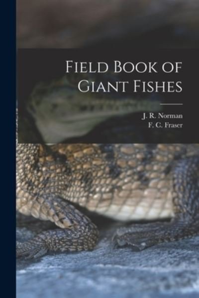 Cover for J R (John Roxborough) 1898 Norman · Field Book of Giant Fishes (Pocketbok) (2021)