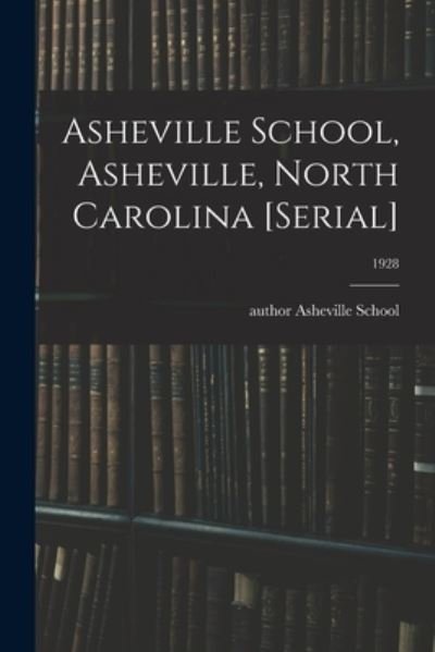 Cover for N C ) A Asheville School (Asheville · Asheville School, Asheville, North Carolina [serial]; 1928 (Paperback Bog) (2021)