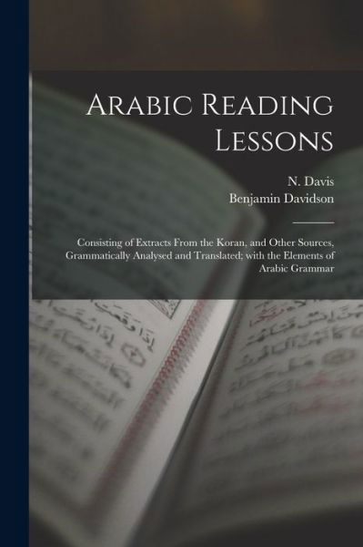 Cover for N (Nathan) 1812-1882 Davis · Arabic Reading Lessons (Paperback Bog) (2021)