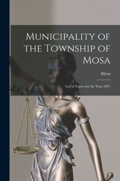 Cover for Mosa (Ont ) · Municipality of the Township of Mosa [microform] (Taschenbuch) (2021)