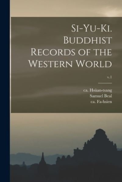 Cover for Ca 596-664 Hsu?an-Tsang · Si-yu-ki. Buddhist Records of the Western World; v.1 (Pocketbok) (2021)