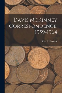 Cover for Eric P Newman · Davis McKinney Correspondence, 1959-1964 (Pocketbok) (2021)