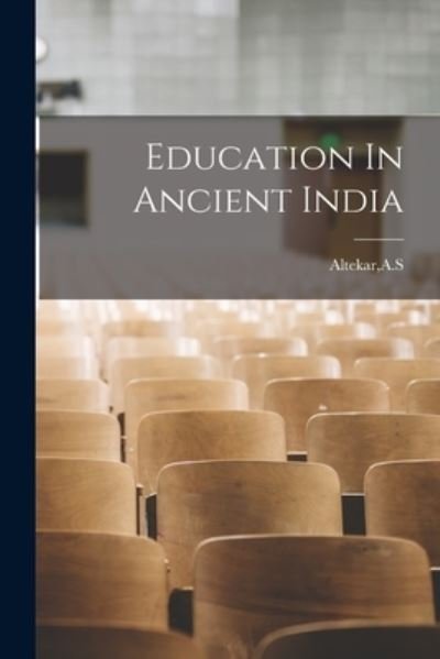 Cover for A S Altekar · Education In Ancient India (Pocketbok) (2021)