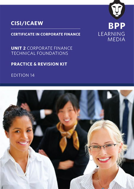 Cover for BPP Learning Media · CISI Certificate in Corporate Finance - Technical Foundations v19: Practice and Revision Kit (Pocketbok) (2024)