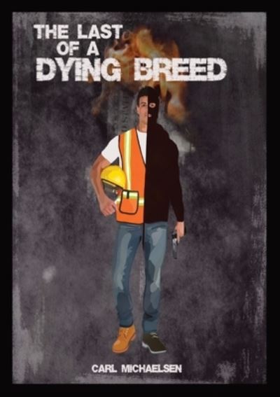 Last of a Dying Breed - Carl Michaelsen - Livros - Primedia eLaunch LLC - 9781088038062 - 15 de agosto de 2022