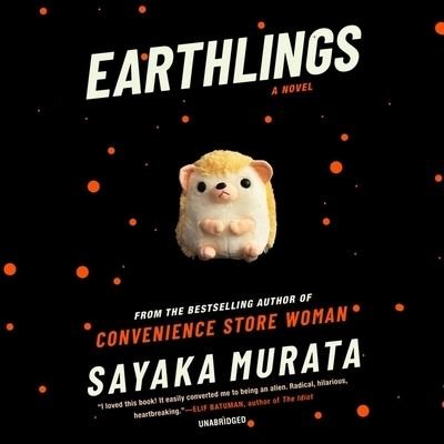 Earthlings - Sayaka Murata - Muziek - Blackstone Publishing - 9781094189062 - 6 oktober 2020
