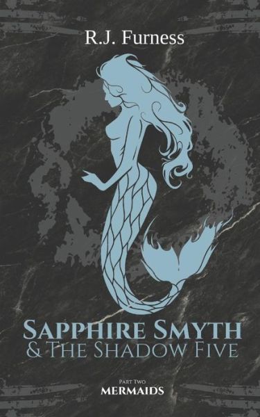 Cover for R.J. Furness · MERMAIDS Sapphire Smyth &amp; The Shadow Five (Taschenbuch) (2019)