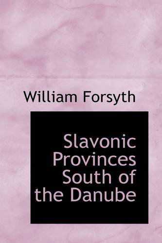 Cover for William Forsyth · Slavonic Provinces South of the Danube (Paperback Book) (2009)