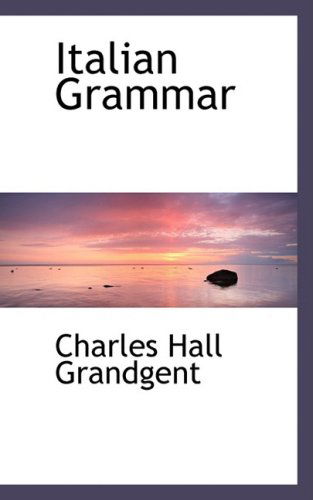 Cover for Charles Hall Grandgent · Italian Grammar (Paperback Book) (2009)