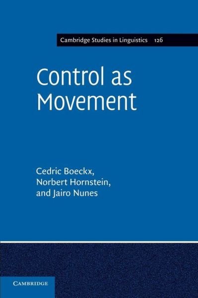 Cover for Boeckx, Cedric (Universitat Autonoma de Barcelona) · Control as Movement - Cambridge Studies in Linguistics (Paperback Book) (2014)