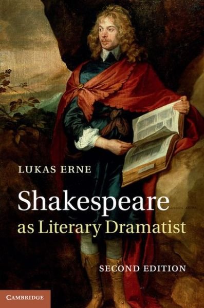 Cover for Erne, Lukas (Universite de Geneve) · Shakespeare as Literary Dramatist (Paperback Bog) [2 Revised edition] (2013)