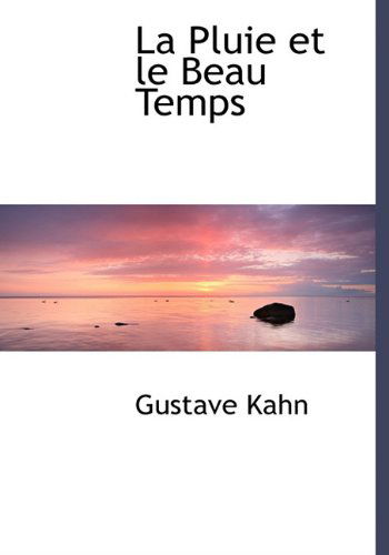 Cover for Gustave Kahn · La Pluie et Le Beau Temps (Hardcover Book) [French edition] (2009)