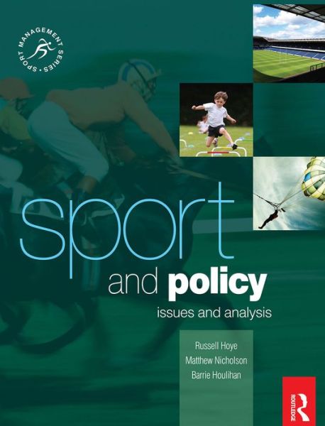 Cover for Houlihan, Barrie (Loughborough University, Leicestershire, UK) · Sport and Policy - Sport Management Series (Hardcover Book) (2016)